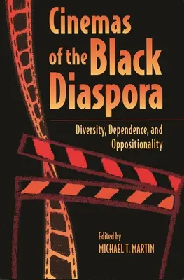 Kiná černošskej diaspóry: Rôznorodosť, závislosť a opozičnosť - Cinemas of the Black Diaspora: Diversity, Dependence, and Oppositionality