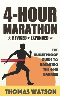 Štvorhodinový maratón: Nepriestrelný sprievodca na zabehnutie maratónu pod 4 hodiny - The 4-Hour Marathon: The Bulletproof Guide to Running a Sub 4-HR Marathon