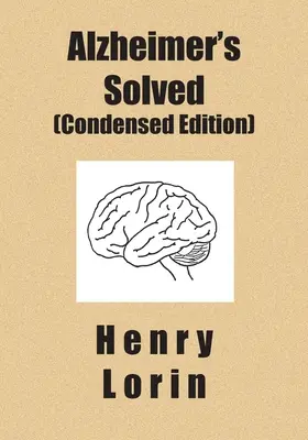 Alzheimerova choroba vyriešená: Zúžené vydanie - Alzheimer's Solved: Condensed Edition