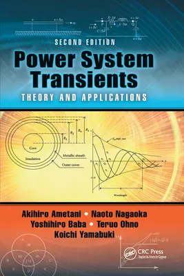 Prechodné javy v energetickej sústave: Teória a aplikácie, druhé vydanie - Power System Transients: Theory and Applications, Second Edition