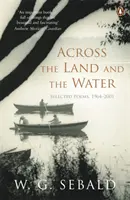 Cez zem a vodu - Vybrané básne 1964-2001 - Across the Land and the Water - Selected Poems 1964-2001