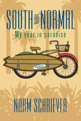 Na juh od normálu: Môj rok v raji - South of Normal: My Year in Paradise