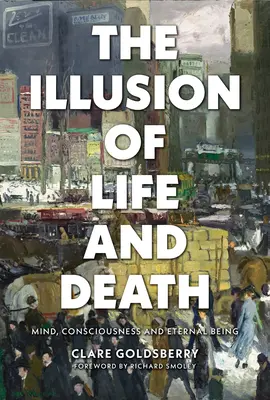 Ilúzia života a smrti: Ilúzia mysle, vedomia a večného bytia - The Illusion of Life and Death: Mind, Consciousness, and Eternal Being