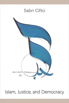 Islam, spravodlivosť a demokracia - Islam, Justice, and Democracy