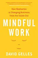 Rozumná práca - Ako meditácia mení biznis zvnútra - Mindful Work - How Meditation is Changing Business from the Inside Out