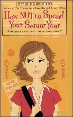 Ako nestráviť maturitný ročník - How Not to Spend Your Senior Year