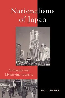 Japonské nacionalizmy: Japonsko: riadenie a mystifikácia identity - Nationalisms of Japan: Managing and Mystifying Identity