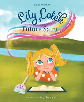 Lily Lolek, budúca svätica - Lily Lolek, Future Saint