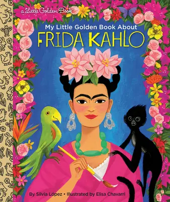 Moja malá zlatá kniha o Fride Kahlo - My Little Golden Book about Frida Kahlo