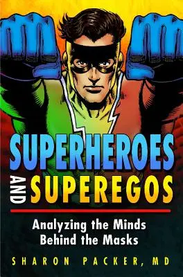 Superhrdinovia a superhrdinovia: Analýza mysle za maskami - Superheroes and Superegos: Analyzing the Minds Behind the Masks