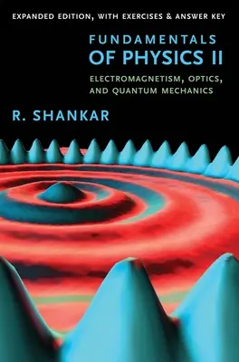 Základy fyziky II: Elektromagnetizmus, optika a kvantová mechanika - Fundamentals of Physics II: Electromagnetism, Optics, and Quantum Mechanics