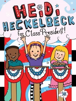 Heidi Heckelbecková za predsedníčku triedy, 30 - Heidi Heckelbeck for Class President, 30
