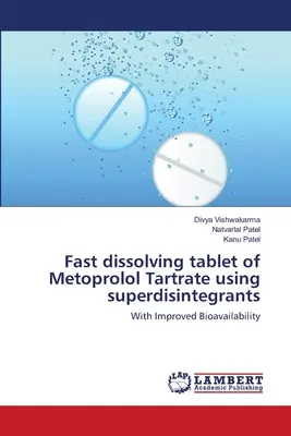 Rýchlo rozpustné tablety metoprolol tartrátu s použitím superdisintegrantov - Fast dissolving tablet of Metoprolol Tartrate using superdisintegrants