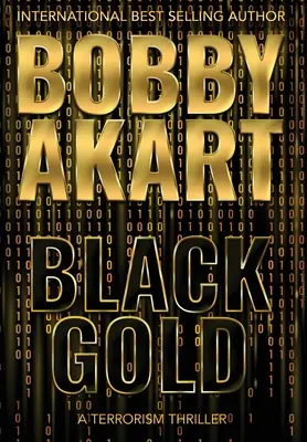 Čierne zlato: Teroristický triler - Black Gold: A Terrorism Thriller