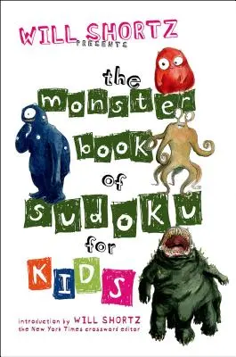 Will Shortz predstavuje Monster Book of Sudoku pre deti: 150 zábavných hádaniek - Will Shortz Presents the Monster Book of Sudoku for Kids: 150 Fun Puzzles