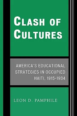 Stret kultúr: Americká vzdelávacia stratégia na okupovanom Haiti v rokoch 1915 - 1934 - Clash of Cultures: America's Educational Strategies in Occupied Haiti, 1915-1934