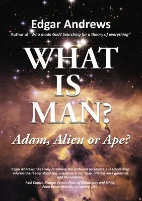 Čo je človek?: Adam, mimozemšťan alebo opica? - What Is Man?: Adam, Alien or Ape?