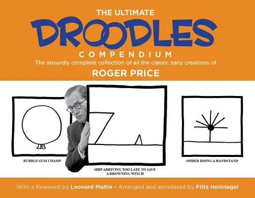 The Ultimate Droodles Compendium: Absurdne kompletná zbierka všetkých klasických Zanyho výtvorov - The Ultimate Droodles Compendium: The Absurdly Complete Collection of All the Classic Zany Creations
