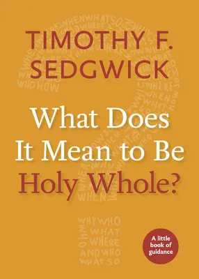 Čo znamená byť svätý celý? - What Does It Mean to Be Holy Whole?
