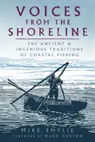 Hlasy z pobrežia - starobylé a dômyselné tradície pobrežného rybolovu - Voices from the Shoreline - The Ancient and Ingenious Traditions of Coastal Fishing