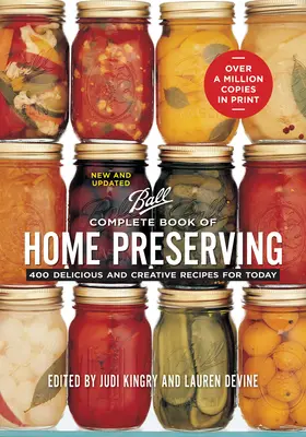 Kompletná kniha domáceho konzervovania: 400 chutných a kreatívnych receptov pre dnešok - Complete Book of Home Preserving: 400 Delicious and Creative Recipes for Today