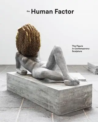 Ľudský faktor: Figúra v súčasnom sochárstve - The Human Factor: The Figure in Contemporary Sculpture