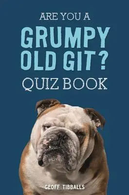 Ste starý mrzút? Kniha kvízov - Are You a Grumpy Old Git? Quiz Book