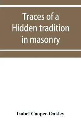 Stopy skrytej tradície v murárstve a stredovekej mystike: päť esejí - Traces of a hidden tradition in masonry and medival mysticism: five essays