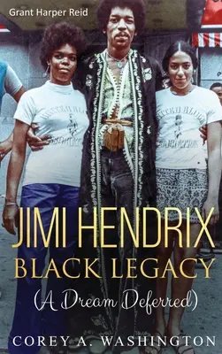 Jimi Hendrix Black Legacy: Odložený sen - Jimi Hendrix Black Legacy: A Dream Deferred