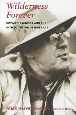 Divočina navždy: Howard Zahniser a cesta k zákonu o divočine - Wilderness Forever: Howard Zahniser and the Path to the Wilderness Act