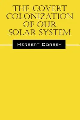 Tajná kolonizácia našej slnečnej sústavy - The Covert Colonization of Our Solar System
