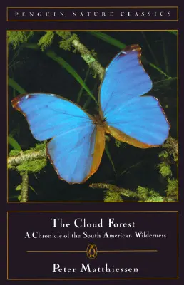 Oblačný les: Kronika juhoamerickej divočiny - Cloud Forest: A Chronicle of the South American Wilderness