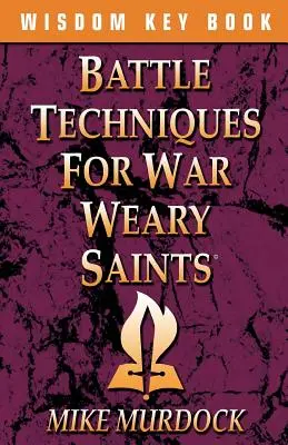 Bojové techniky pre vojnou unavených svätých - Battle Techniques for War Weary Saints
