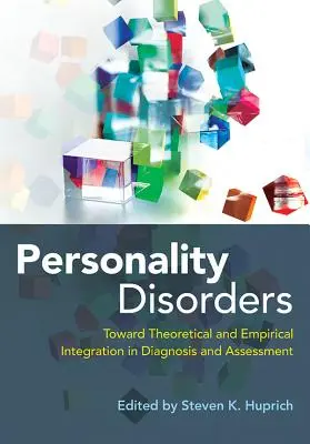 Poruchy osobnosti: K teoretickej a empirickej integrácii v diagnostike a hodnotení - Personality Disorders: Toward Theoretical and Empirical Integration in Diagnosis and Assessment