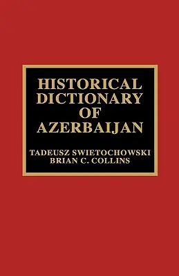 Historický slovník Azerbajdžanu - Historical Dictionary of Azerbaijan