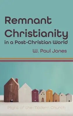 Zvyšky kresťanstva v postkresťanskom svete - Remnant Christianity in a Post-Christian World