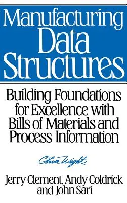 Výrobné dátové štruktúry: Budovanie základov pre excelentnosť pomocou kusovníkov a informácií o procesoch - Manufacturing Data Structures: Building Foundations for Excellence with Bills of Materials and Process Information