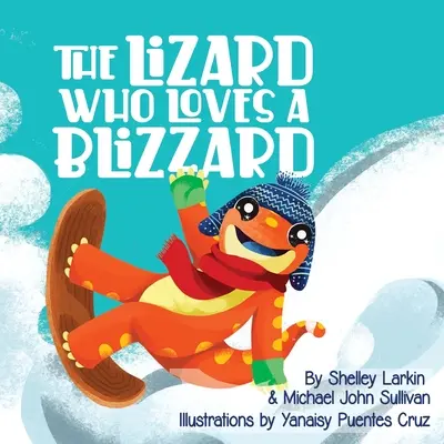 Jašterica, ktorá miluje snehové búrky - The Lizard Who Loves a Blizzard