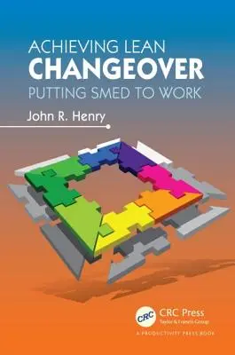 Dosiahnutie štíhlej zmeny: Využitie Smedu v praxi - Achieving Lean Changeover: Putting Smed to Work