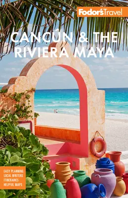 Fodor's Cancn a Mayská riviéra: S Tulumom, Cozumelom a tým najlepším z Yucatnu - Fodor's Cancn & the Riviera Maya: With Tulum, Cozumel, and the Best of the Yucatn