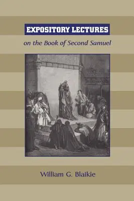 Výkladové prednášky na Druhú knihu Samuelovu - Expository Lectures on the Book of Second Samuel