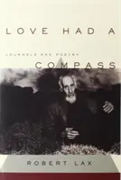 Láska mala kompas: Časopisy a poézia - Love Had a Compass: Journals and Poetry