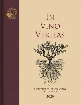 In Vino Veritas: Vinohradnícka literatúra v minulosti a súčasnosti: Zbierka spisov o kvalitnom víne - In Vino Veritas: A Collection of Fine Wine Writing Past and Present