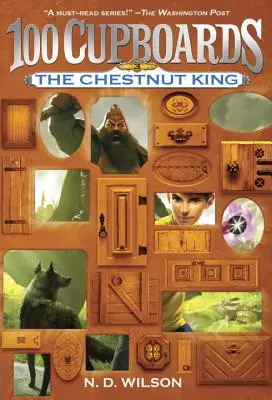 Gaštanový kráľ (100 kredencov, kniha 3) - The Chestnut King (100 Cupboards Book 3)