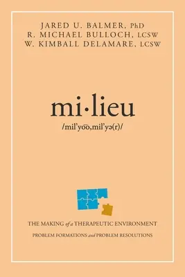 Mi-Lieu: The Making of the Therapeutic Environment - Mi-Lieu: The Making of a Therapeutic Environment