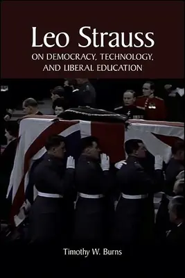 Leo Strauss o demokracii, technológii a liberálnom vzdelávaní - Leo Strauss on Democracy, Technology, and Liberal Education
