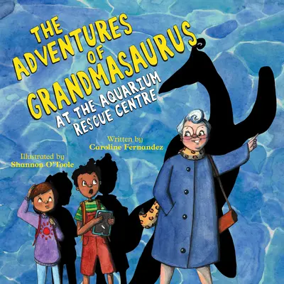 Dobrodružstvá babičiek: V záchrannom centre v akváriu - The Adventures of Grandmasaurus: At the Aquarium Rescue Centre