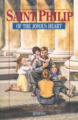 Svätý Filip Radostného srdca: - Saint Philip of the Joyous Heart:
