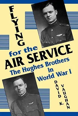 Lietanie pre leteckú službu: Bratia Hughesovci v 1. svetovej vojne - Flying for the Air Service: The Hughes Brothers in World War 1