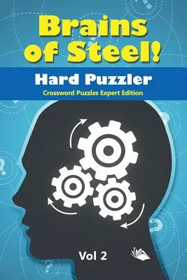 Oceľové mozgy! Ťažké hádanky Vol. 2: Krížovky pre expertov - Brains of Steel! Hard Puzzler Vol 2: Crossword Puzzles Expert Edition